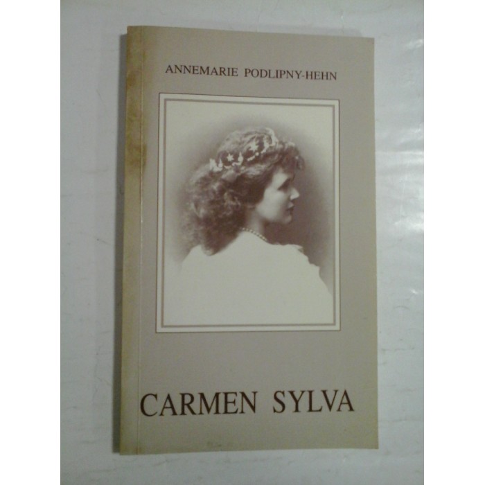 ANNEMARIE PODLIPNY-HEHN - CARMEN SYLVA ANNEMARIE PODLIPNY-HEHN - CARMEN SYLVA